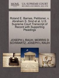 Cover image for Roland E. Barnes, Petitioner, V. Abraham S. Sind et al. U.S. Supreme Court Transcript of Record with Supporting Pleadings