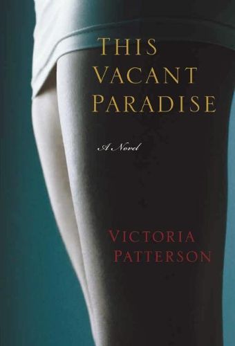 Cover image for This Vacant Paradise: A Novel