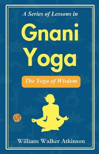 Cover image for A Series of Lessons in Gnani Yoga (Edition2023)