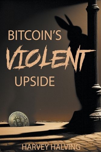 Cover image for Bitcoin's Violent Upside