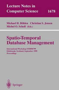 Cover image for Spatio-Temporal Database Management: International Workshop STDBM'99 Edinburgh, Scotland, September 10-11, 1999 Proceedings