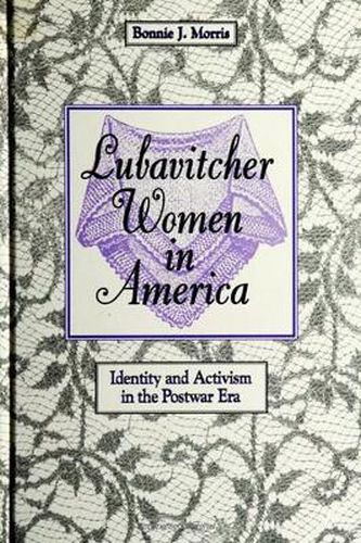 Lubavitcher Women in America: Identity and Activism in the Postwar Era