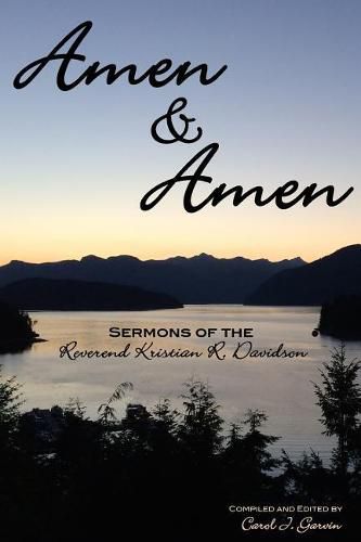 Cover image for Amen & Amen: Sermons of the Reverend Kristian R. Davidson