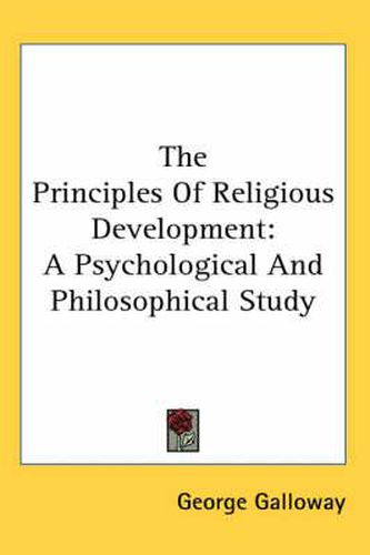 Cover image for The Principles of Religious Development: A Psychological and Philosophical Study