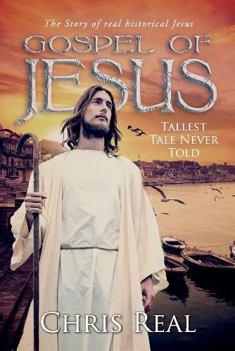 Cover image for Gospel of Jesus - Tallest Tale Never Told: The Story of real historical Jesus