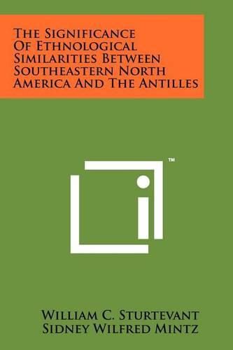 Cover image for The Significance of Ethnological Similarities Between Southeastern North America and the Antilles