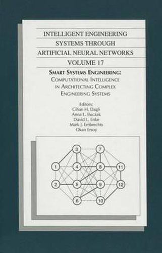 Cover image for Intelligent Engineering Systems Through Artificial Neural Networks v. 17; Proceedings of the ANNIE 2006 Conference, St. Louis, Missouri, USA