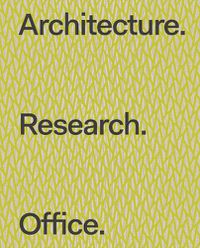 Cover image for Architecture. Research. Office.