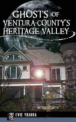 Cover image for Ghosts of Ventura County's Heritage Valley