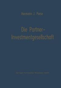 Cover image for Die Partner-Investmentgesellschaft: Die Eigenfinanzierung Von Einzelunternehmen Und Personengesellschaften Durch Investmentgesellschaften