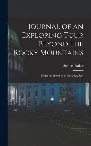 Cover image for Journal of an Exploring Tour Beyond the Rocky Mountains