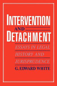 Cover image for Intervention & Detachment: Essays in Legal History and Jurisprudence