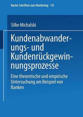 Cover image for Kundenabwanderungs- Und Kundenruckgewinnungsprozesse: Eine Theoretische Und Empirische Untersuchung Am Beispiel Von Banken