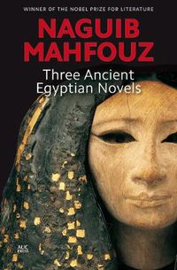Cover image for Three Ancient Egyptian Novels: Khufu's Wisdom, Rhadopis of Nubia, Thebes at War