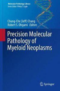 Cover image for Precision Molecular Pathology of Myeloid Neoplasms