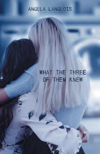 Cover image for What The Three Of Them Knew