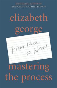 Cover image for Mastering the Process: From Idea to Novel