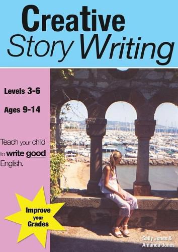 Cover image for Creative Story Writing (9-14 years): Teach Your Child To Write Good English