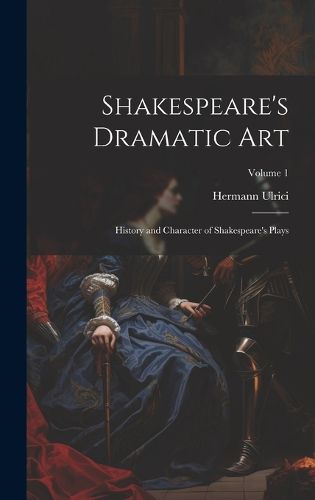 Cover image for Shakespeare's Dramatic Art