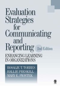 Cover image for Evaluation Strategies for Communicating and Reporting: Enhancing Learning in Organizations