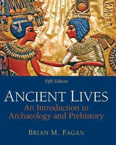 Cover image for Ancient Lives: An Introduction to Archaeology and Prehistory