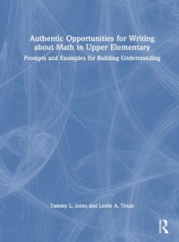 Cover image for Authentic Opportunities for Writing about Math in Upper Elementary