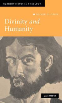 Cover image for Divinity and Humanity: The Incarnation Reconsidered