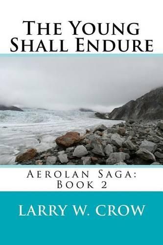 Cover image for The Young Shall Endure: Aerolan Saga: Book 2