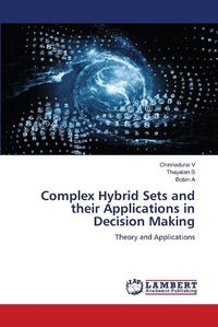Cover image for Complex Hybrid Sets and their Applications in Decision Making