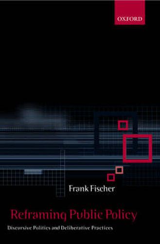 Cover image for Reframing Public Policy: Discursive Politics and Deliberative Practices