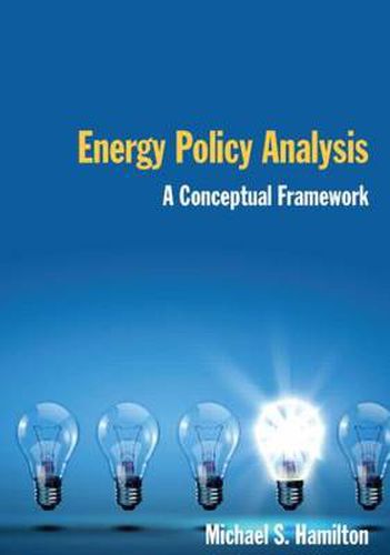 Energy Policy Analysis: A Conceptual Framework: A Conceptual Framework