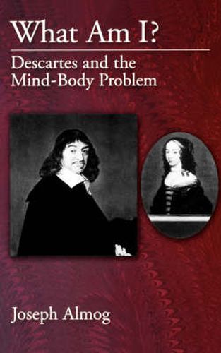 Cover image for What Am I?: Descartes and the Mind-Body Problem