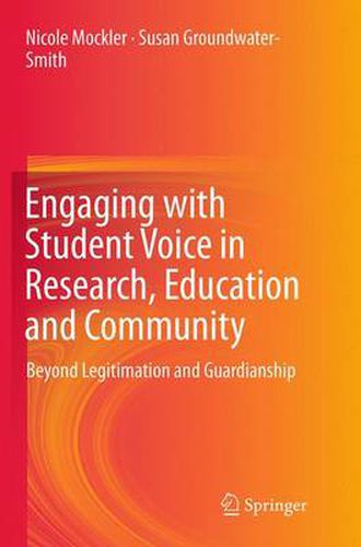 Cover image for Engaging with Student Voice in Research, Education and Community: Beyond Legitimation and Guardianship