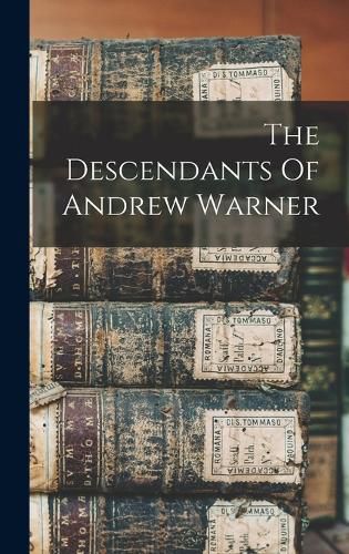 The Descendants Of Andrew Warner