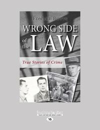 Cover image for Wrong Side of the Law: True Stories of Crime