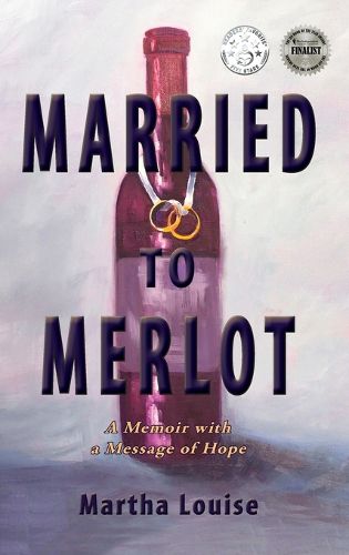 Cover image for Married to Merlot: A Memoir With a Message of Hope