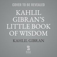 Cover image for Kahlil Gibran's Little Book of Wisdom