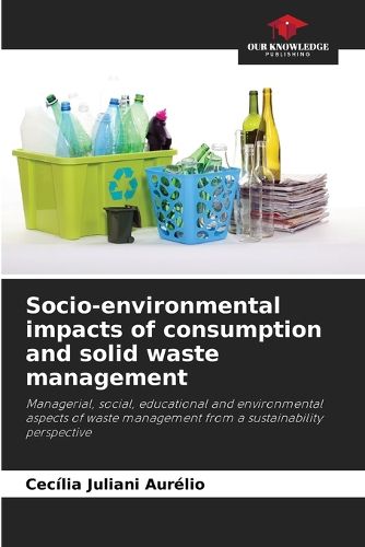 Cover image for Socio-environmental impacts of consumption and solid waste management