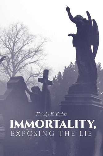 Cover image for Immortality, Exposing the Lie