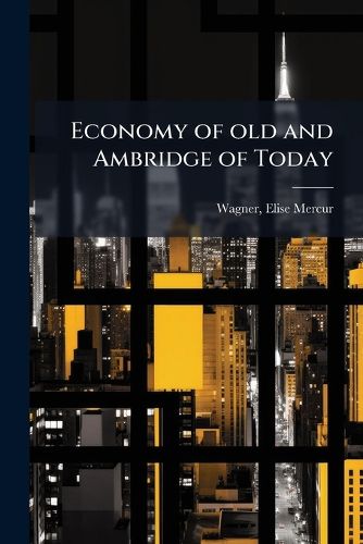 Cover image for Economy of old and Ambridge of Today