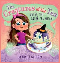 Cover image for Avery, The Green Tea Witch