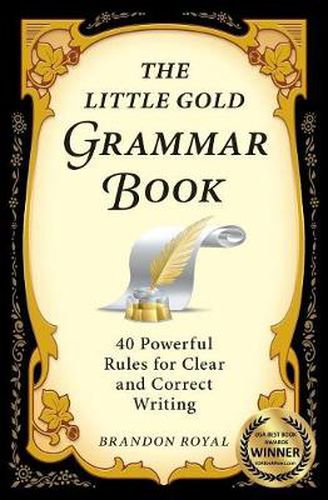 Cover image for The Little Gold Grammar Book: Mastering the Rules That Unlock the Power of Writing