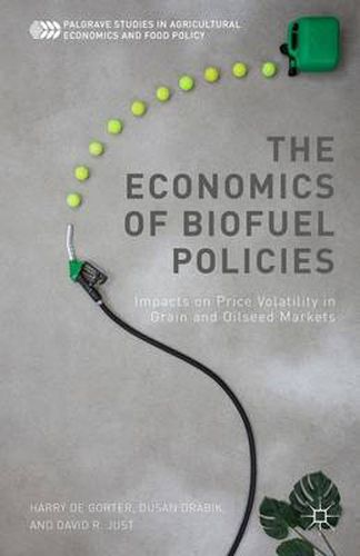 Cover image for The Economics of Biofuel Policies: Impacts on Price Volatility in Grain and Oilseed Markets