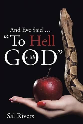 Cover image for And Eve Said ... To Hell with God