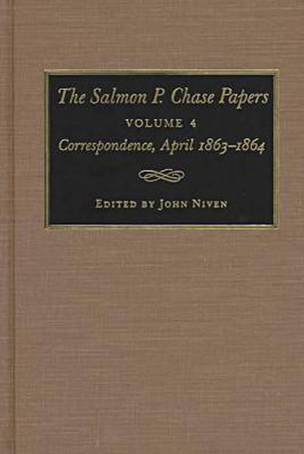 Cover image for The Salmon P.Chase Papers v. 4; Correspondence, 1863-64