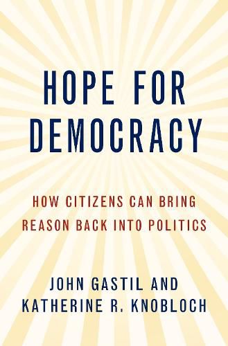 Hope for Democracy: How Citizens Can Bring Reason Back into Politics