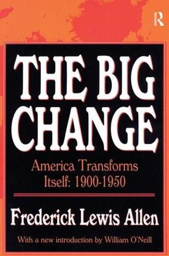 Cover image for The Big Change: America Transforms Itself, 1900-50