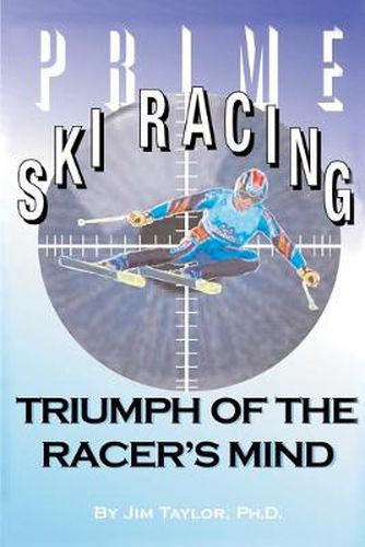 Cover image for Prime Ski Racing: Triumph of the Racer's Mind