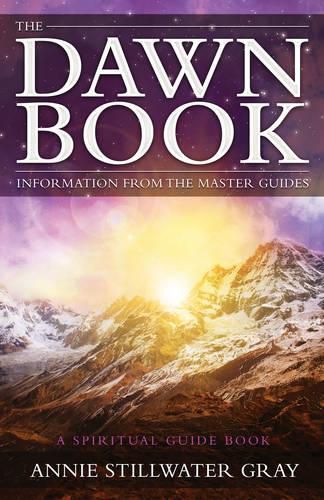 The Dawn Book: Information from the Master Guides a Spiritual Guide Book