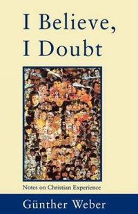 Cover image for I Believe, I Doubt